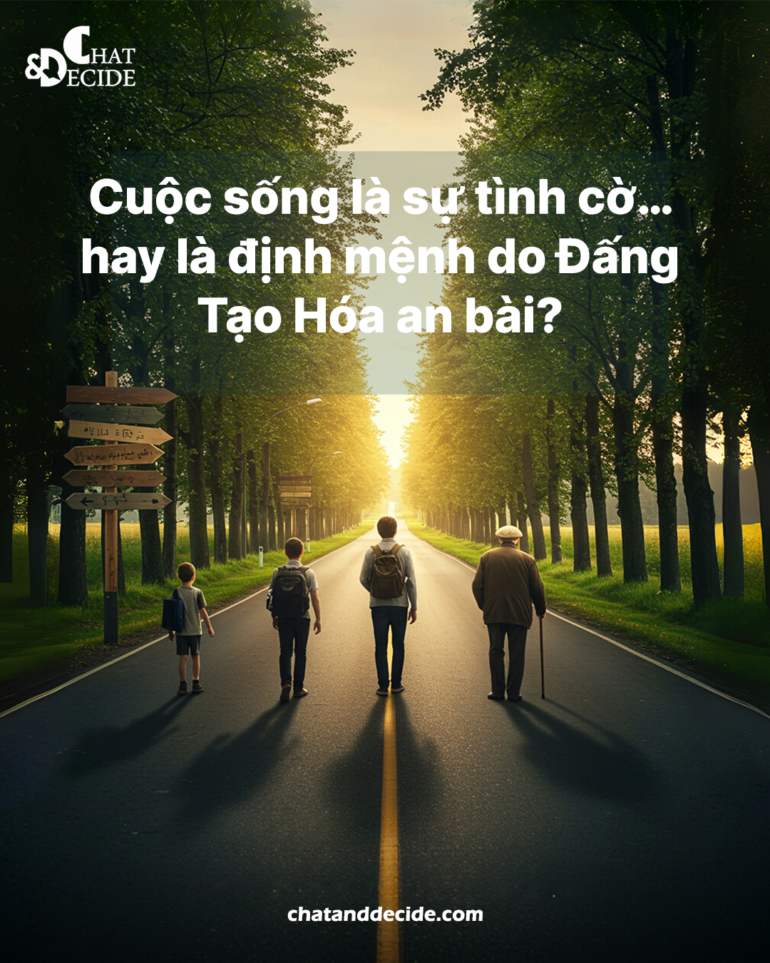 "Cuộc sống là sự tình cờ… hay là định mệnh do Đấng Tạo Hóa an bài? "