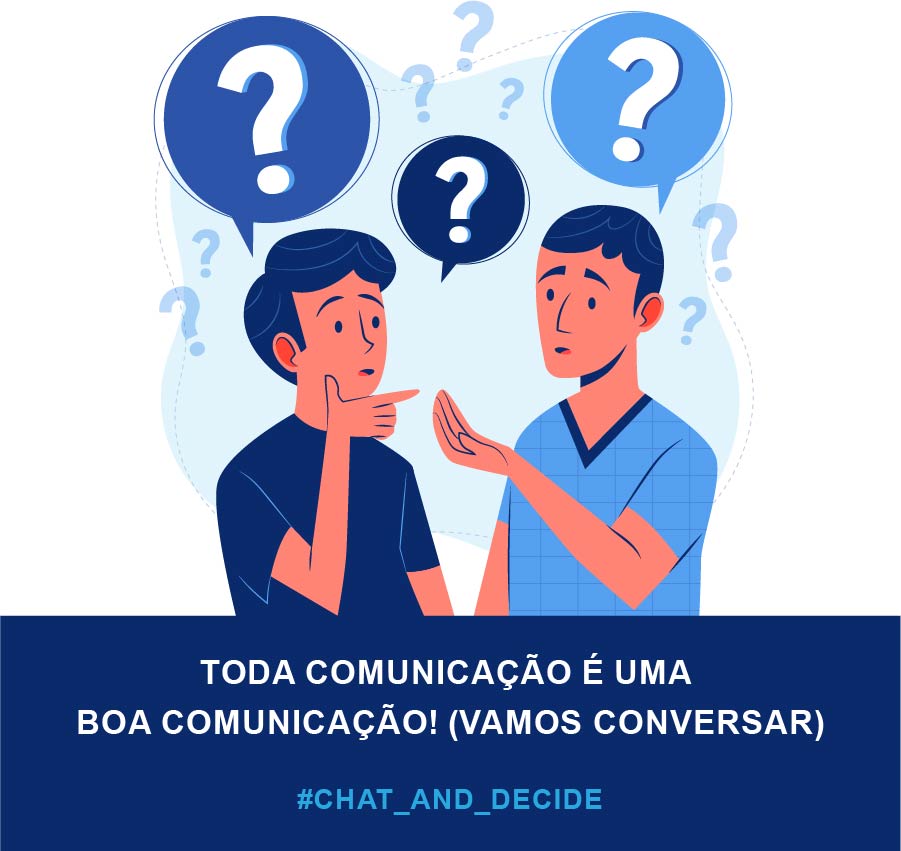 Toda comunicação é uma boa comunicação!