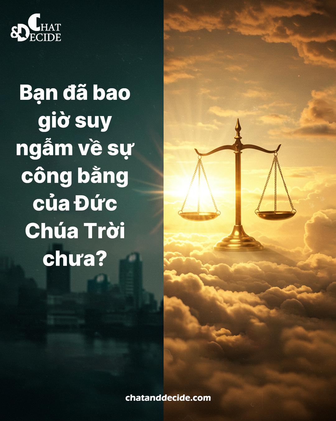 "Bạn đã bao giờ suy ngẫm về sự công bằng của Đức Chúa Trời chưa? "
