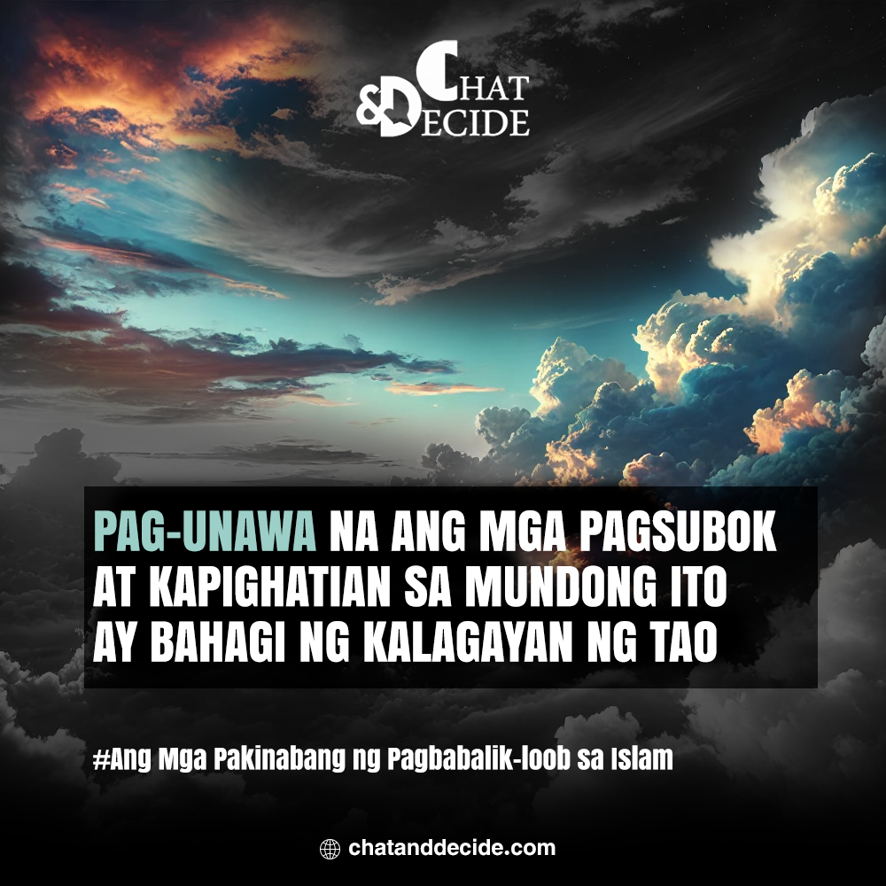 Pag-unawa na ang mga pagsubok at kapighatian sa mundong ito ay bahagi ng kalagayan ng tao
