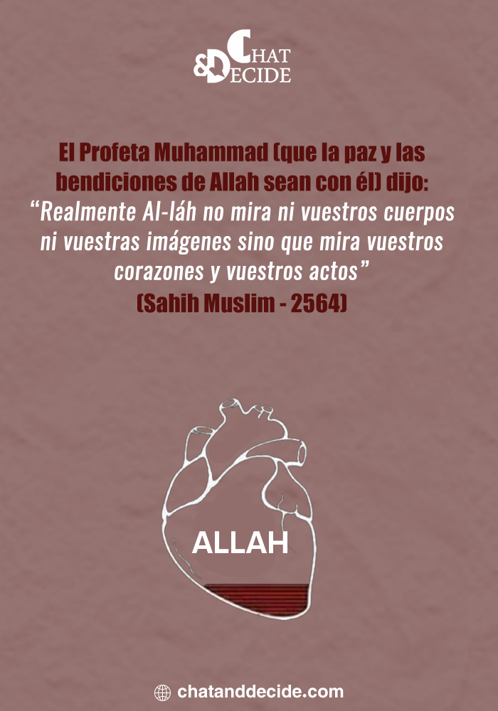 Al-láh no mira vuestros cuerpos ni imágenes, sino vuestros corazones y actos.