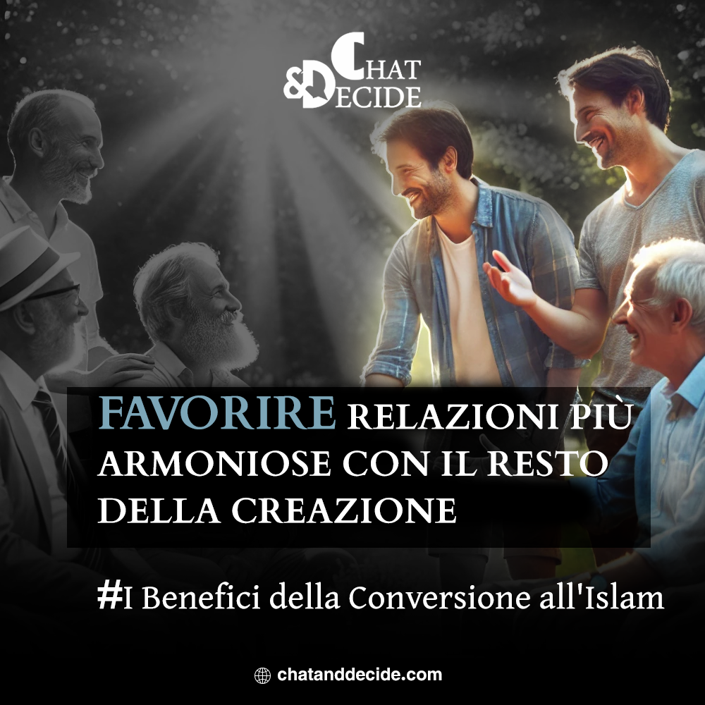I Benefici della Conversione all'Islam / Favorire relazioni più armoniose con il resto della creazione