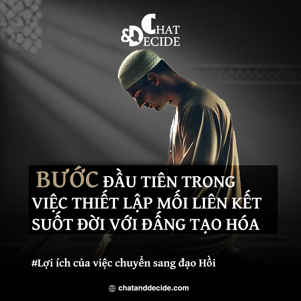 Lợi ích của việc chuyển sang đạo Hồi / Bước đầu tiên trong việc thiết lập mối liên kết suốt đời với Đấng Tạo Hóa