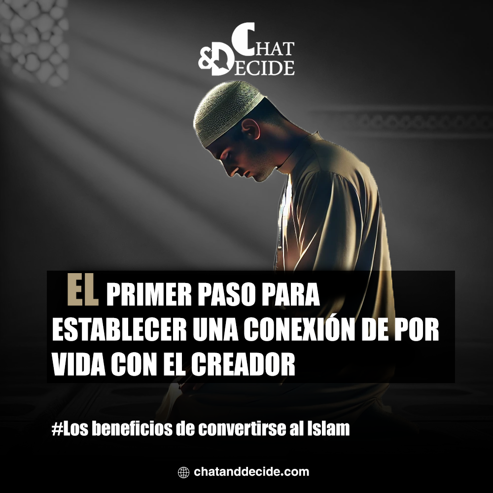 Los beneficios de convertirse al Islam / El primer paso para establecer una conexión de por vida con el Creador