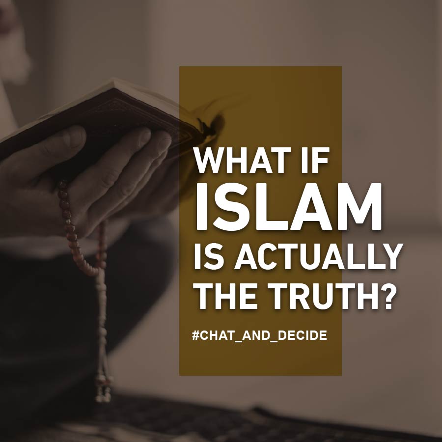 What if Islam is actually the Truth?