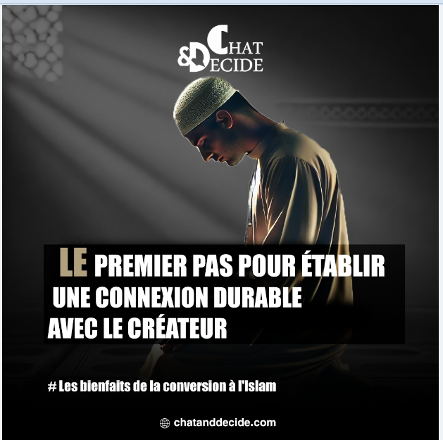 Le premier pas pour établir une connexion durable avec le Créateur