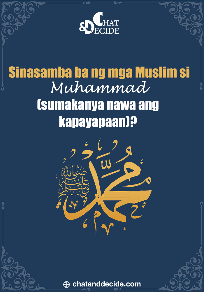 Sinasamba ba ng mga Muslim si Muhammad sumakanya nawa ang kapayapaan