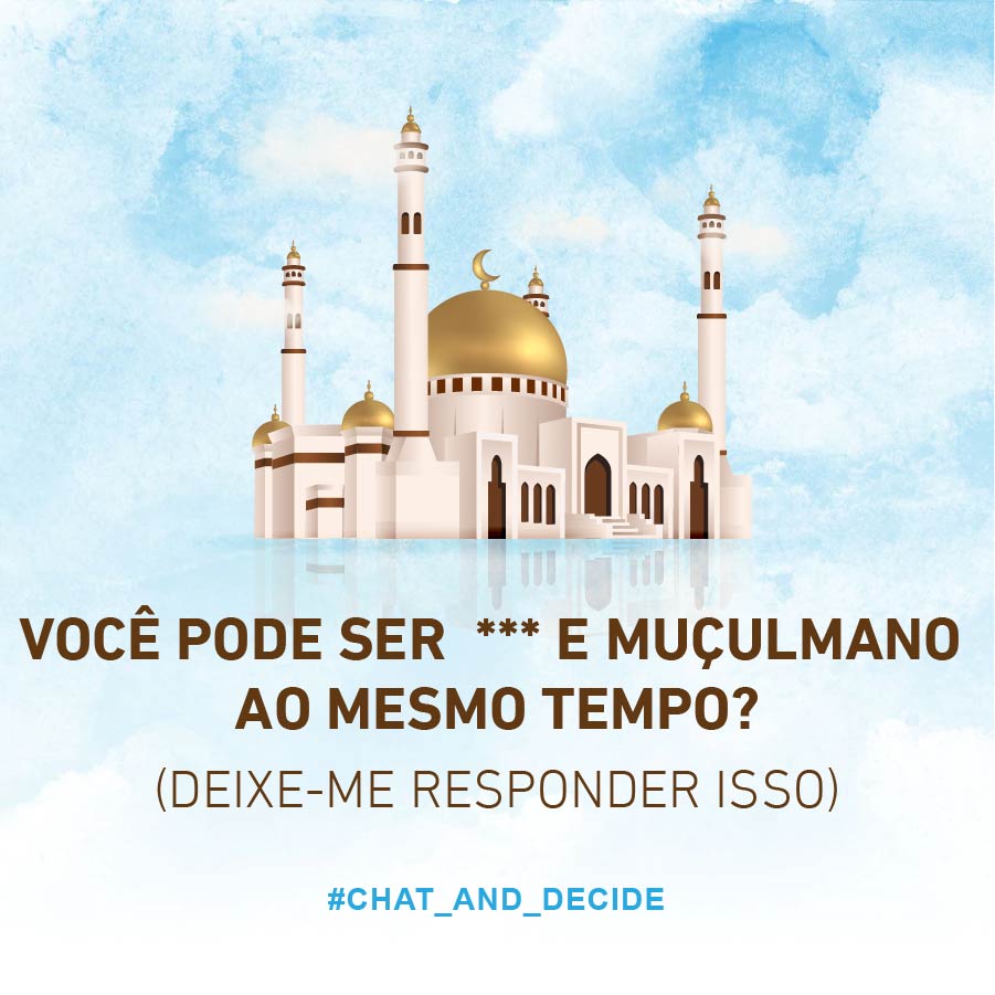 Você pode ser * e muçulmano ao mesmo tempo?