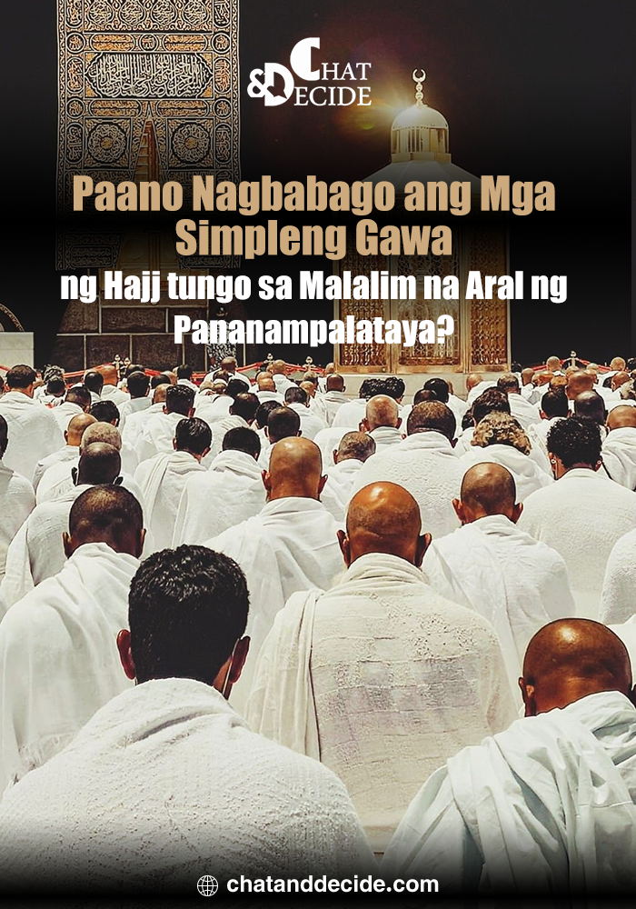Paano Nagbabago ang Mga Simpleng Gawa ng Hajj tungo sa Malalim na Aral ng Pananampalataya?