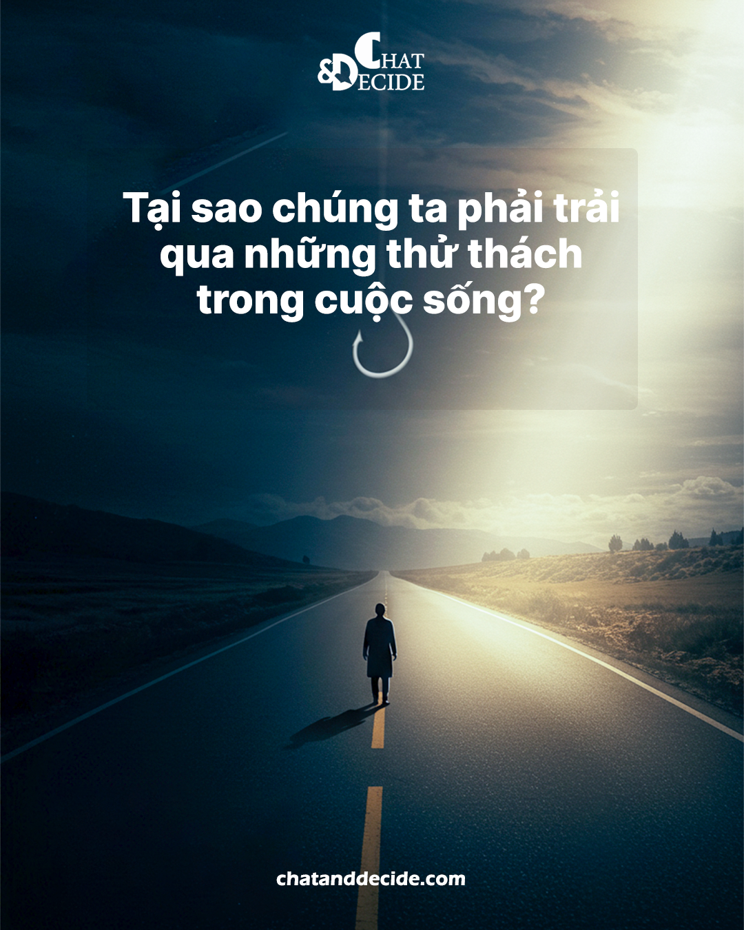 "Tại sao chúng ta phải trải qua những thử thách trong cuộc sống? "