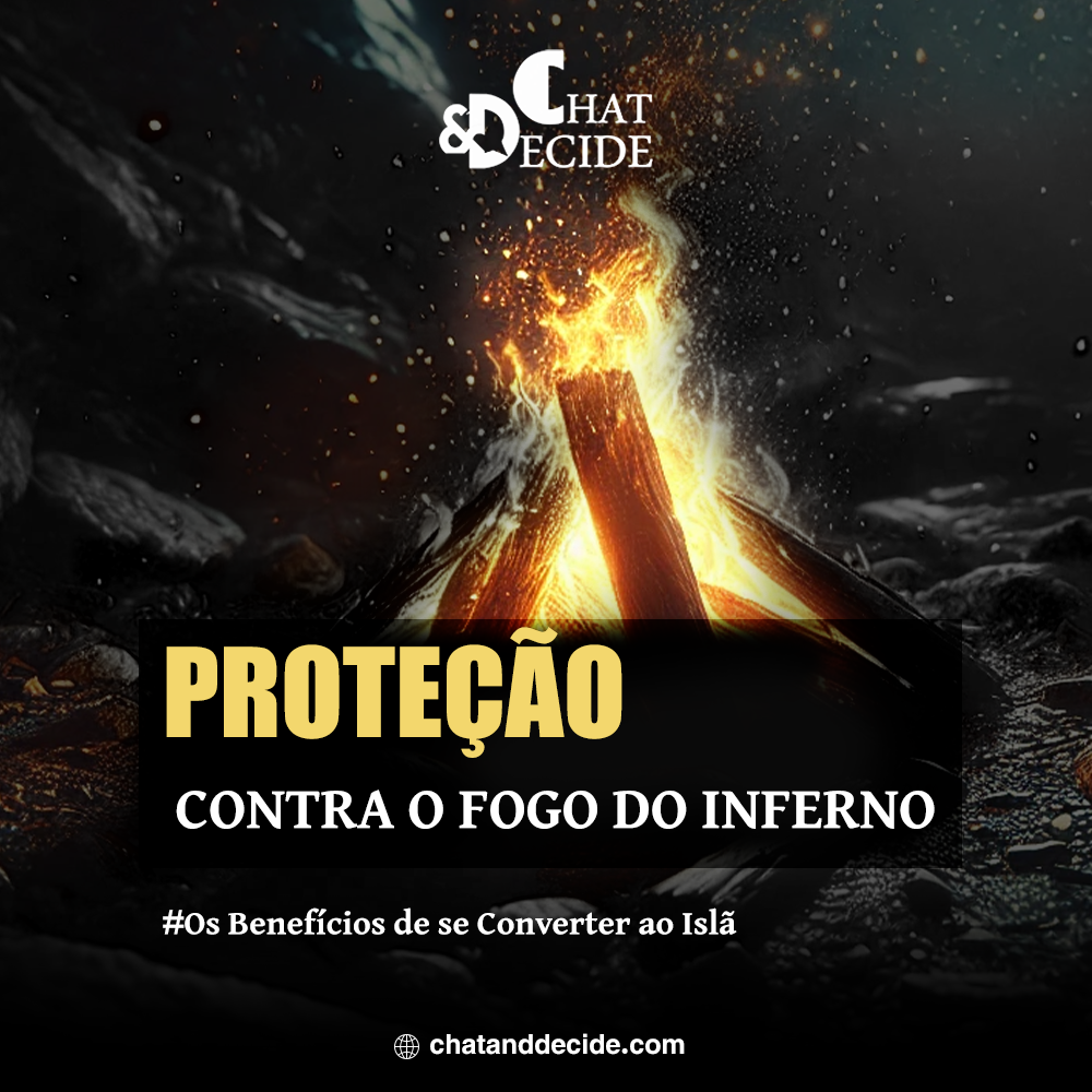Os Benefícios de se Converter ao Islã / Proteção contra o fogo do Inferno.