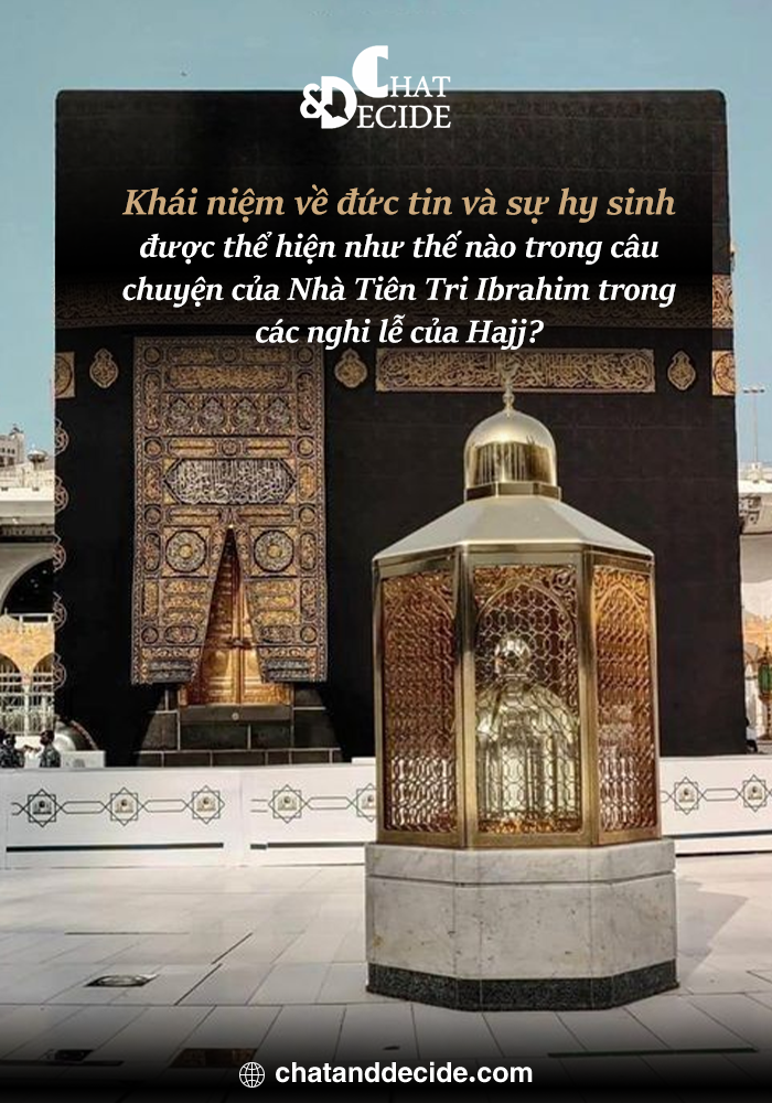 Khái niệm về đức tin và sự hy sinh được thể hiện như thế nào trong câu chuyện của Nhà Tiên Tri Ibrahim trong các nghi lễ của Hajj?