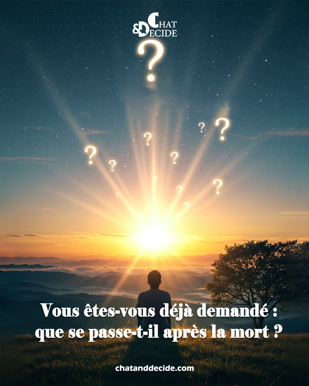 Vous êtes-vous déjà demandé : que se passe-t-il après la mort ?