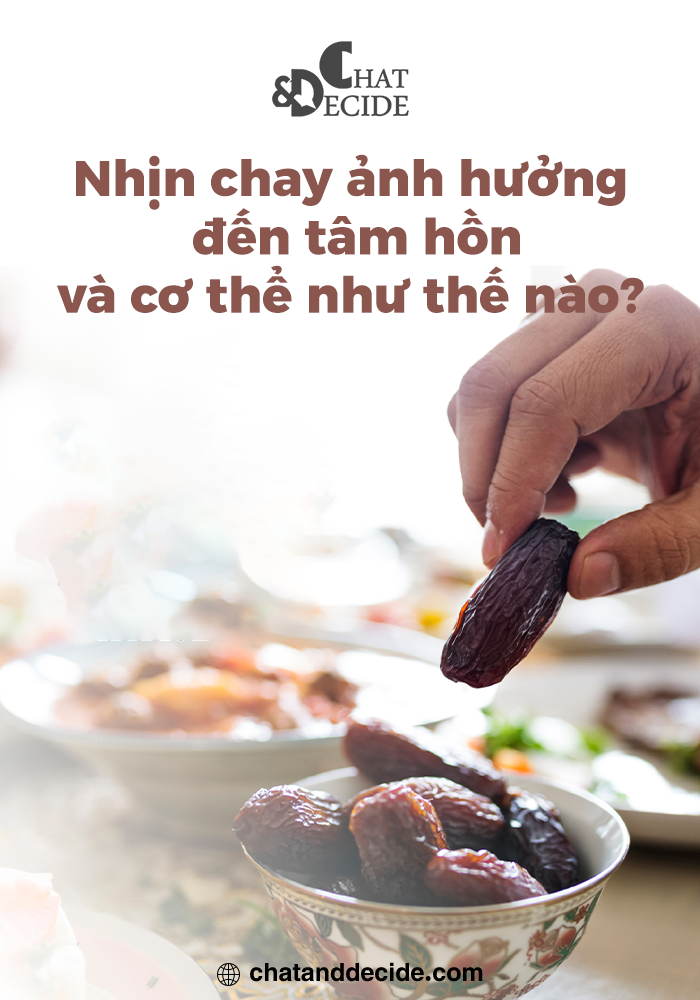Nhịn chay ảnh hưởng đến tâm hồn và cơ thể như thế nào?