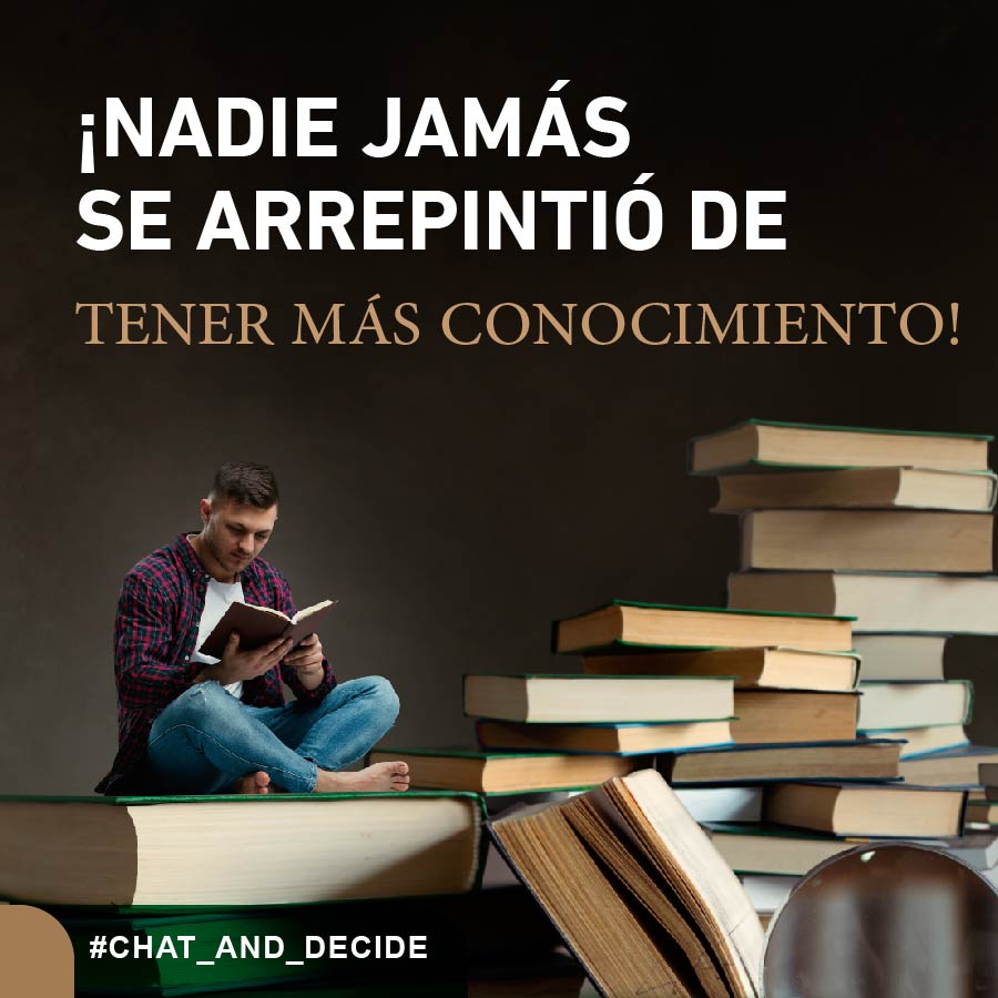 ¡Nadie jamás se arrepintió de tener más conocimiento!