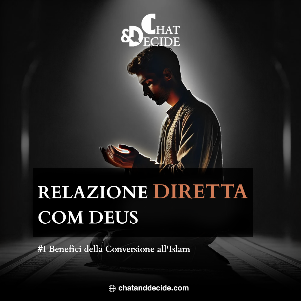 I Benefici della Conversione all'Islam / Relazione Diretta con Dio