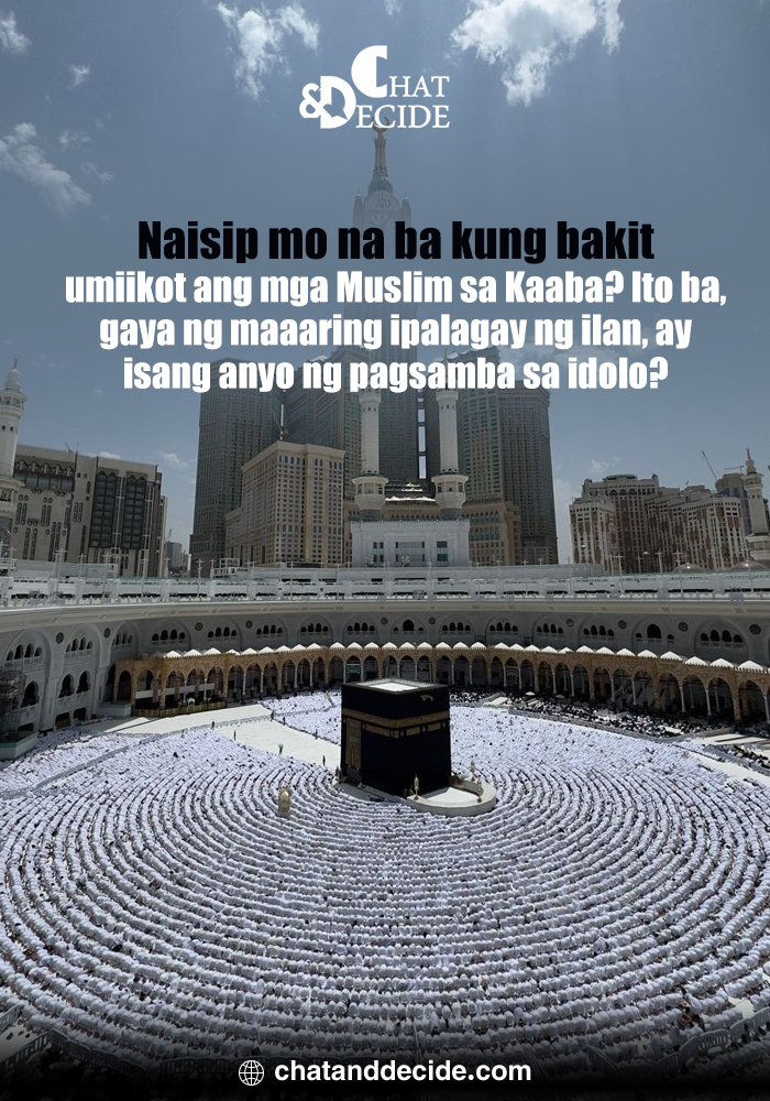 Naisip mo na ba kung bakit umiikot ang mga Muslim sa Kaaba? Ito ba, gaya ng maaaring ipalagay ng ilan, ay isang anyo ng pagsamba sa idolo?