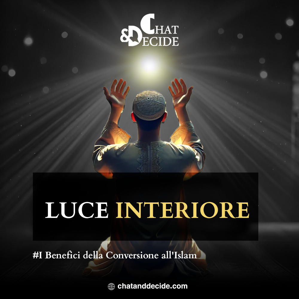 I Benefici della Conversione all'Islam / Luce Interiore