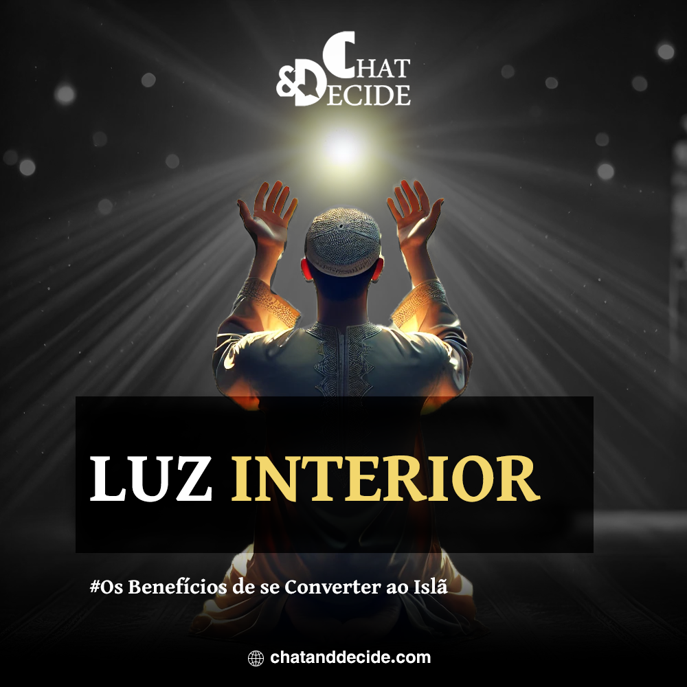 Os Benefícios de se Converter ao Islã / Luz interior.
