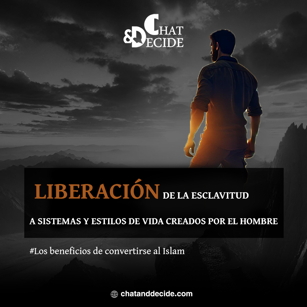 Los beneficios de convertirse al Islam / Liberación de la esclavitud a sistemas y estilos de vida creados por el hombre