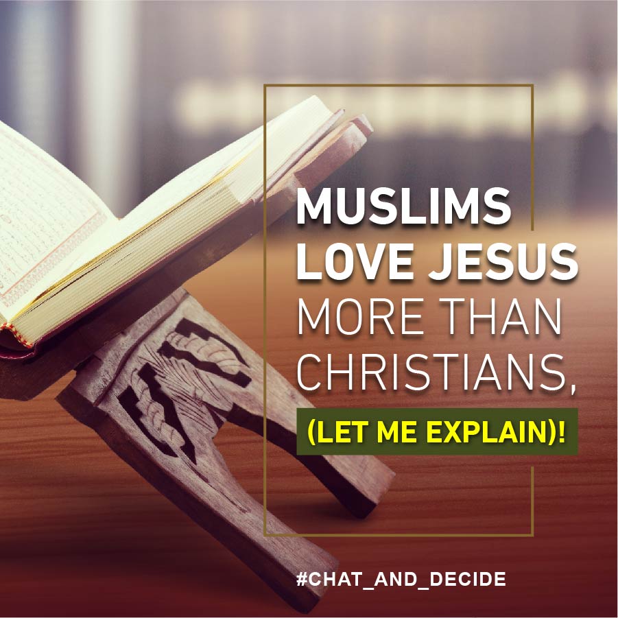 Muslims love Jesus more than christians