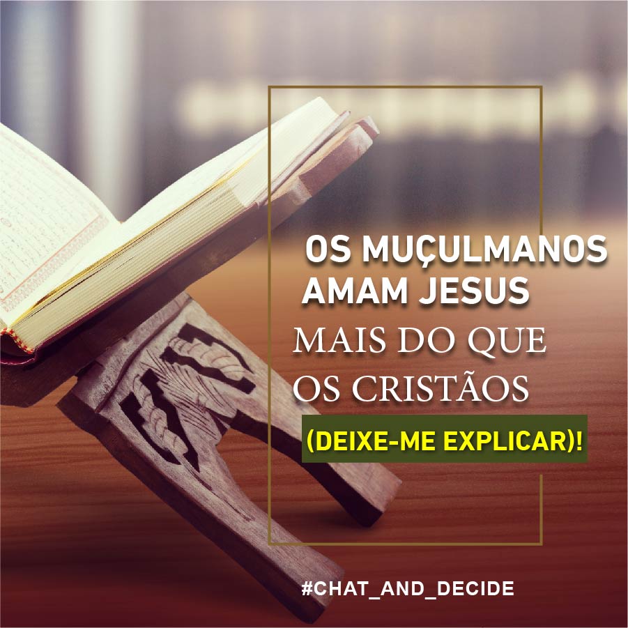 Os muçulmanos amam Jesus mais do que os cristãos