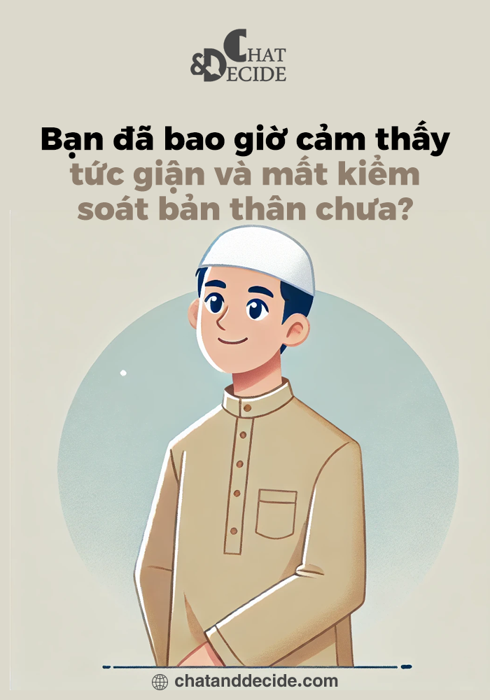 Bạn đã bao giờ cảm thấy tức giận và mất kiểm soát bản thân chưa?