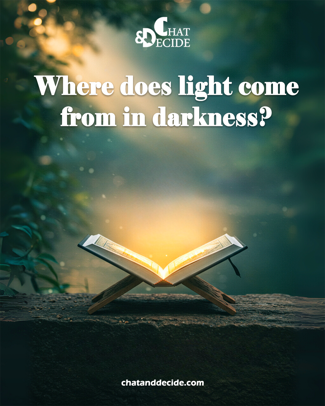 Where does light come from in darkness?