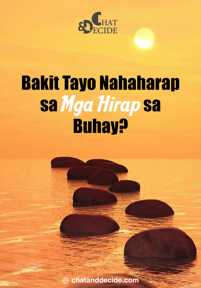 Tayo NBakitahaharap sa Mga Hirap sa Buhay?