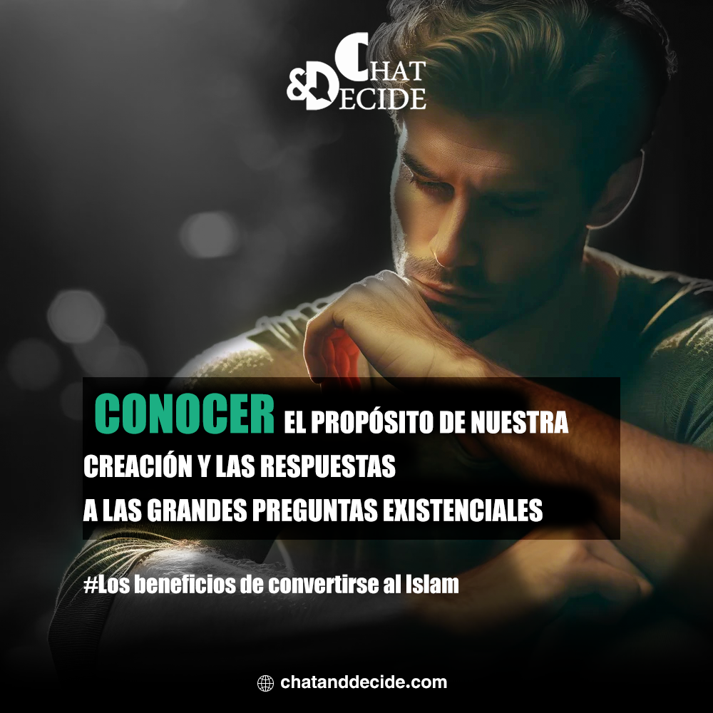 Los beneficios de convertirse al Islam / Conocer el propósito de nuestra creación y las respuestas a las grandes preguntas existenciales