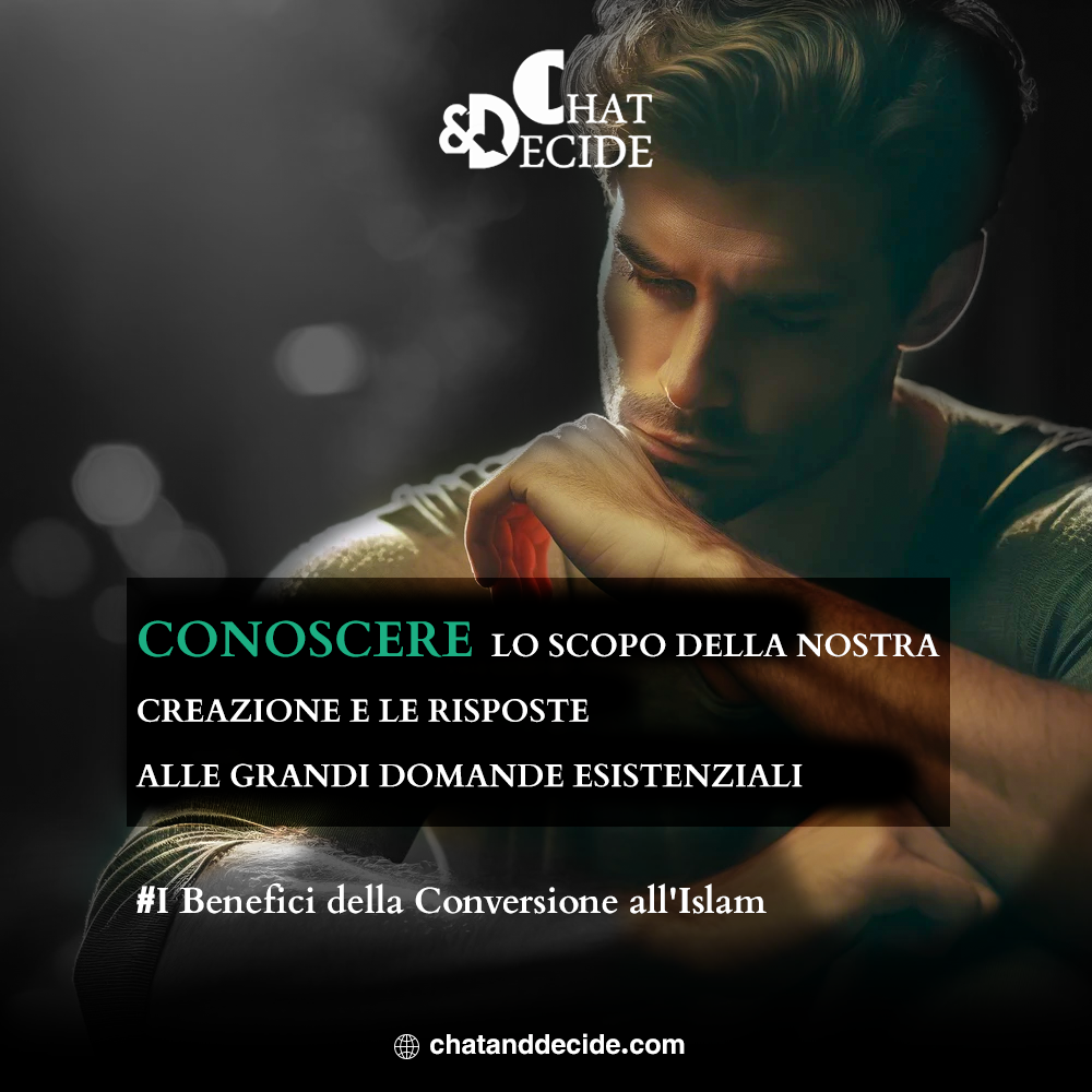I Benefici della Conversione all'Islam / Conoscere lo Scopo della Nostra Creazione e le Risposte alle Grandi Domande Esistenziali