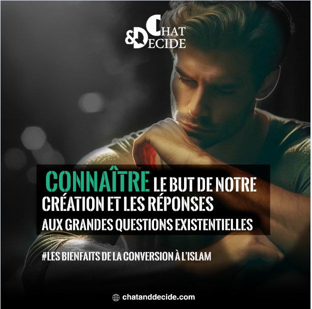 Connaître le but de notre création et les réponses aux grandes questions existentielles