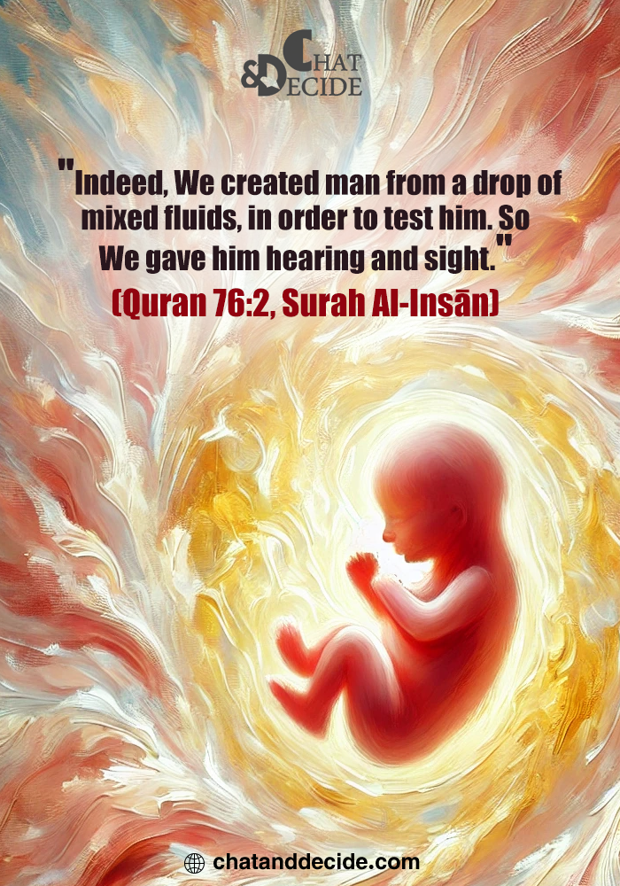 "We created man from mixed fluids to test him. (Quran 76:2)"