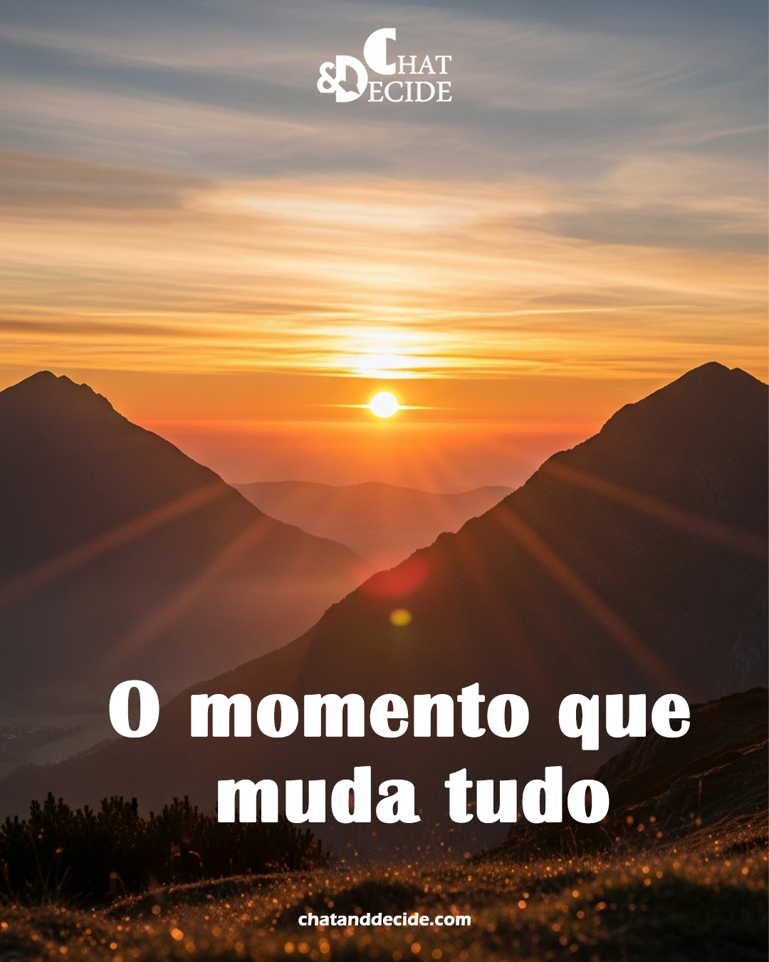 O momento que muda tudo