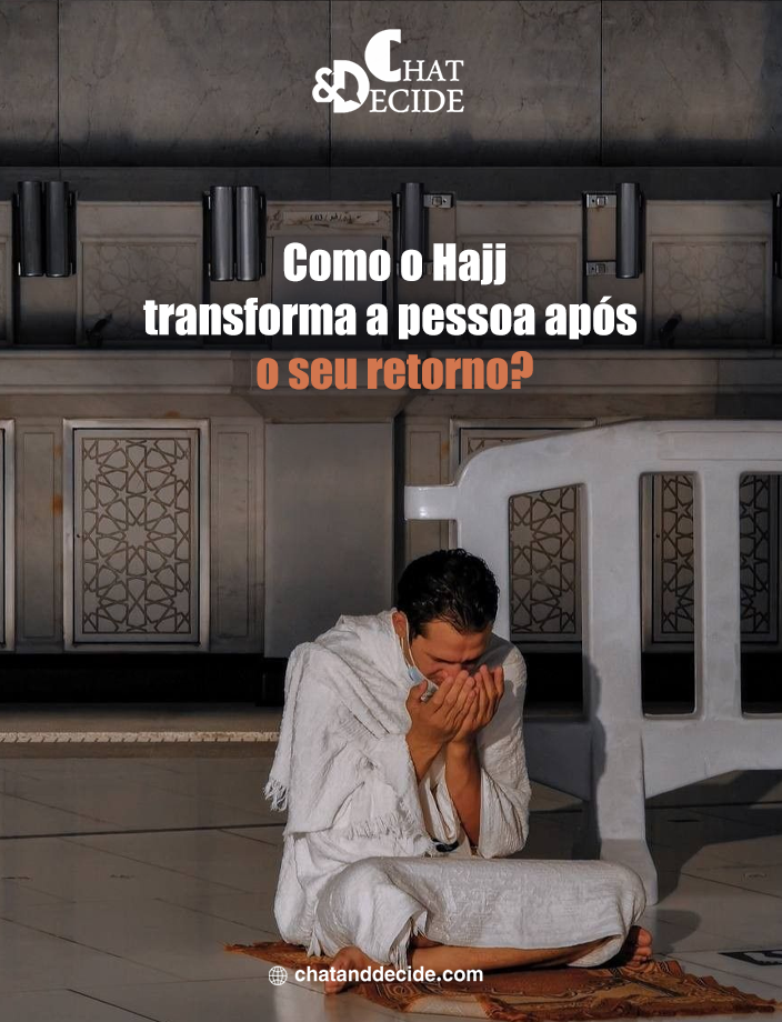 Como o Hajj transforma a pessoa após o seu retorno?