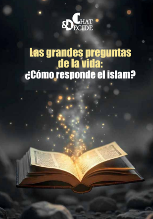 Las grandes preguntas de la vida ¿Cómo responde el islam