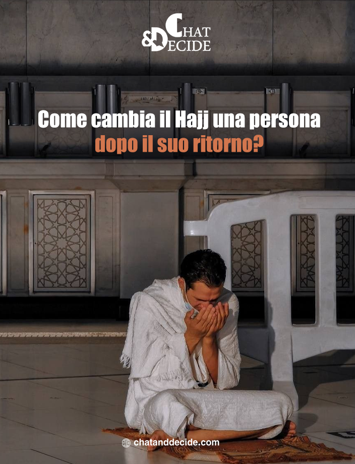 Come cambia il Hajj una persona dopo il suo ritorno?