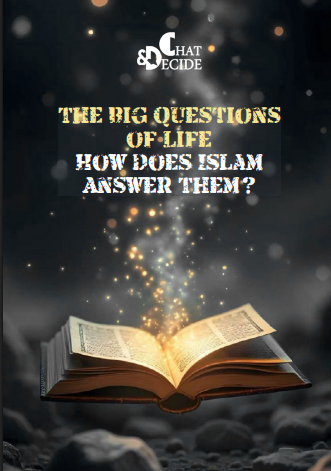 The Big Questions of Life How Does Islam Answer Them