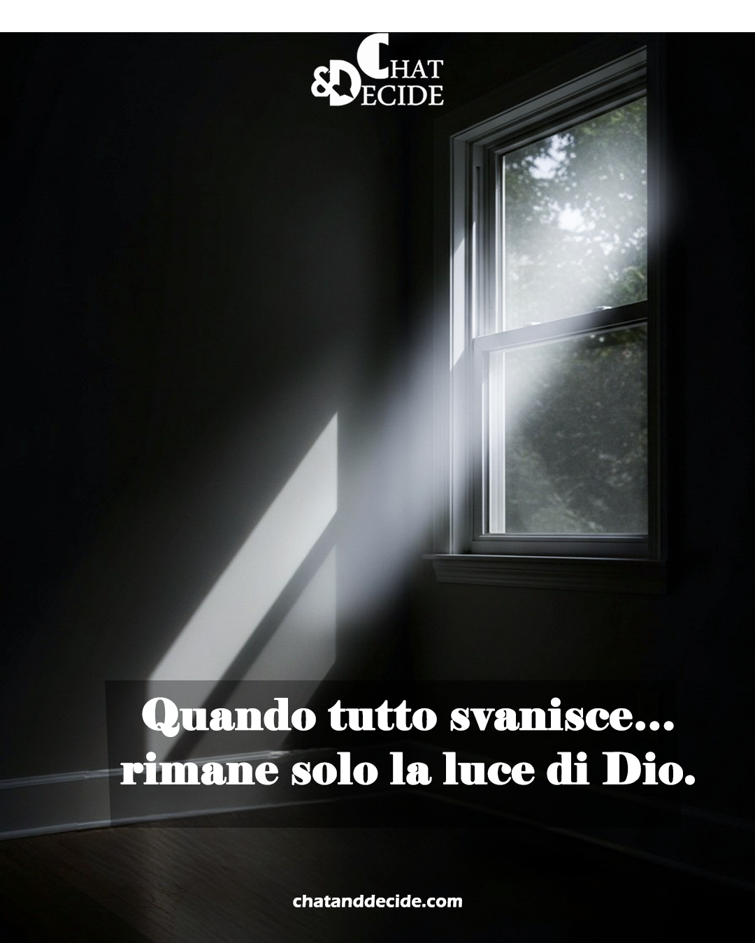 Quando tutto svanisce… rimane solo la luce di Dio.