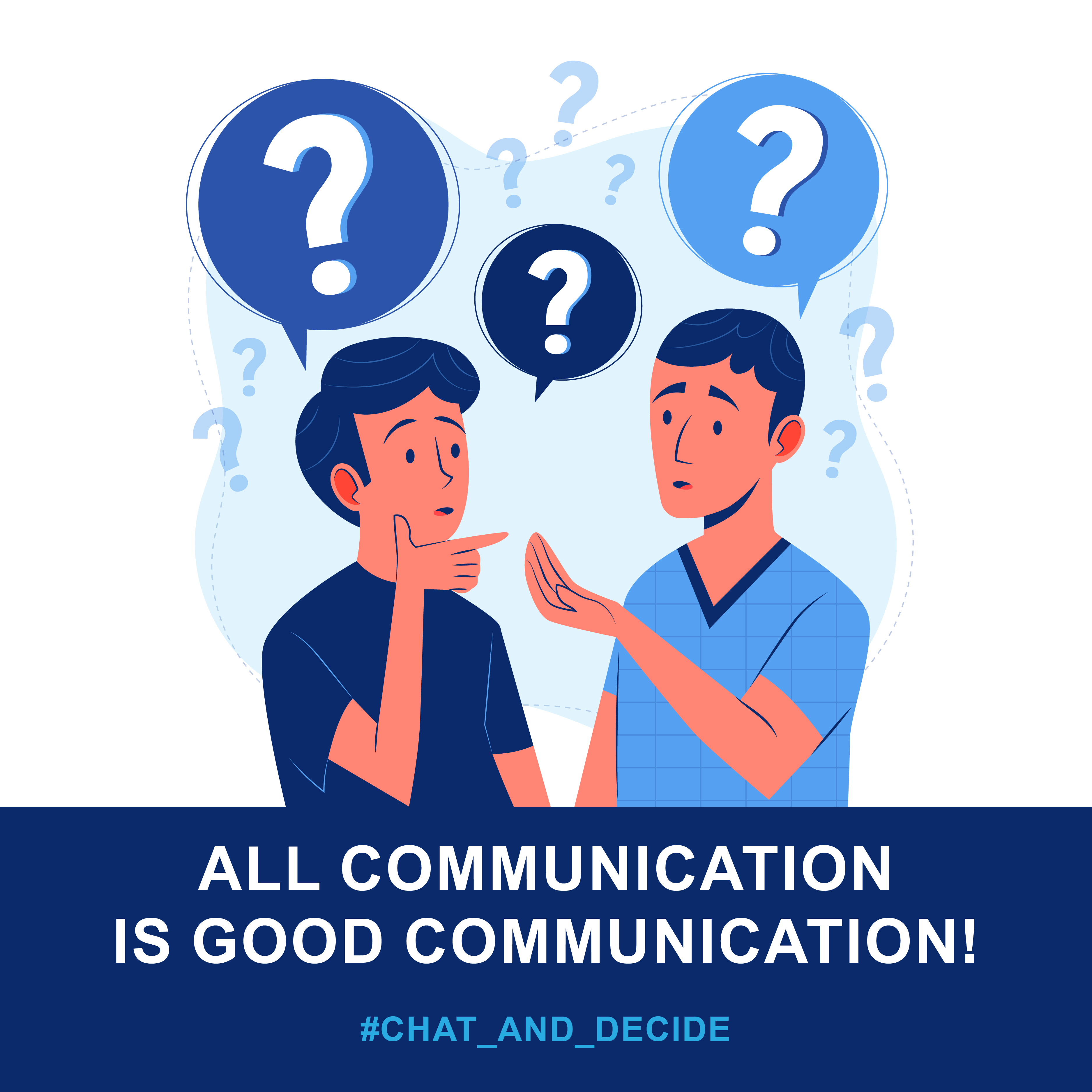 All communication is good communication! (Let's chat)