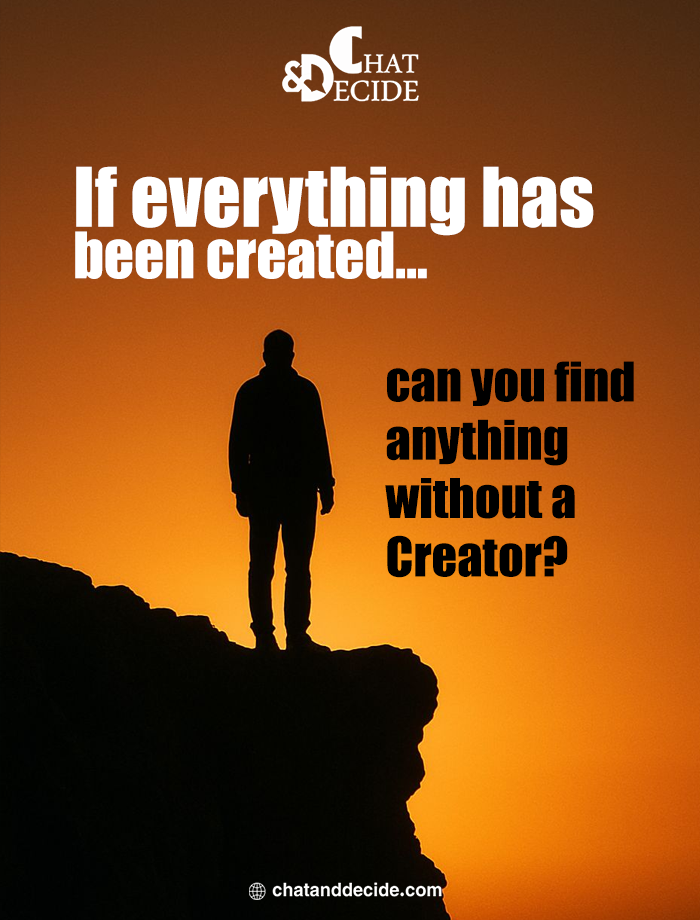 Can anything exist without a Creator?