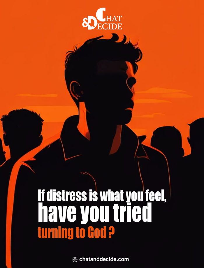 Turn to God in times of distress."