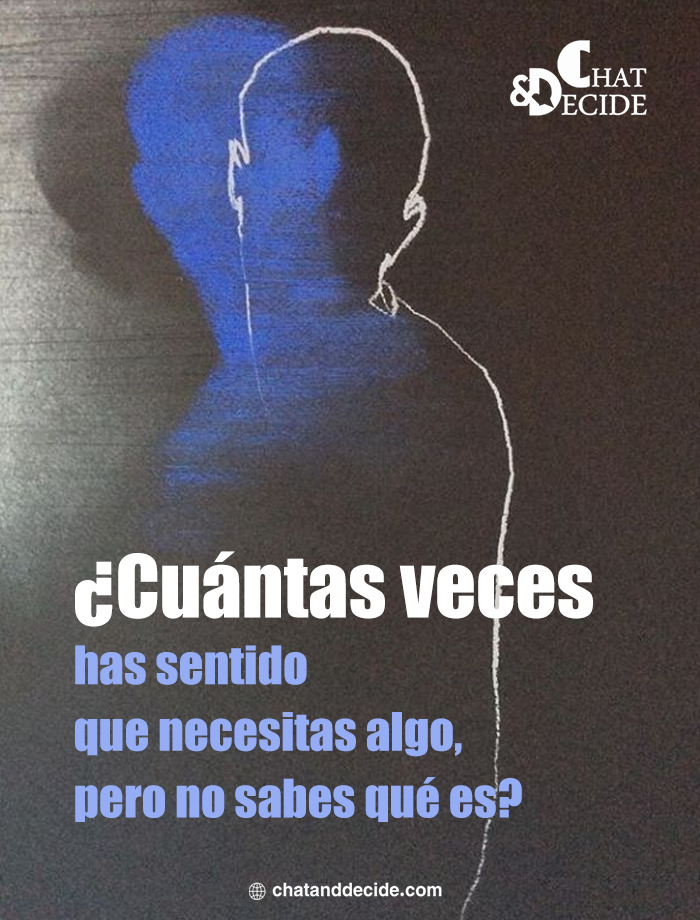 "Necesitas algo sin saber qué    "