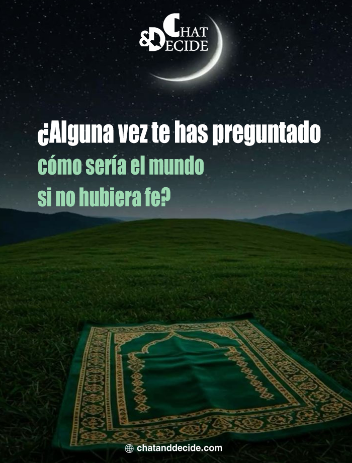 ¿Alguna vez te has preguntado cómo sería el mundo si no hubiera fe?