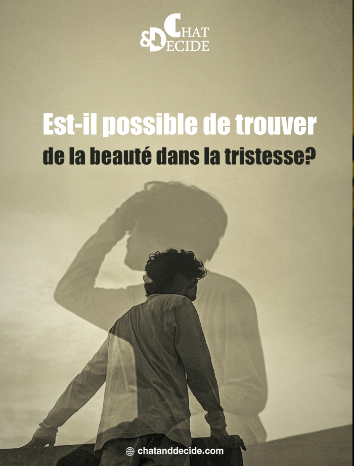 "  Beauté dans la tristesse ?   "