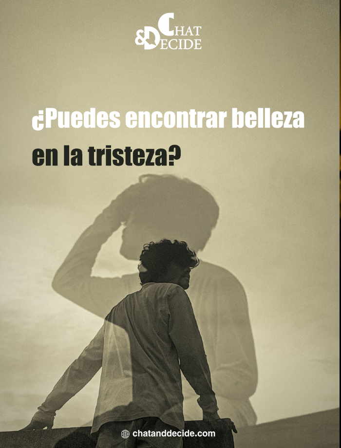 ¿Puedes encontrar belleza en la tristeza?