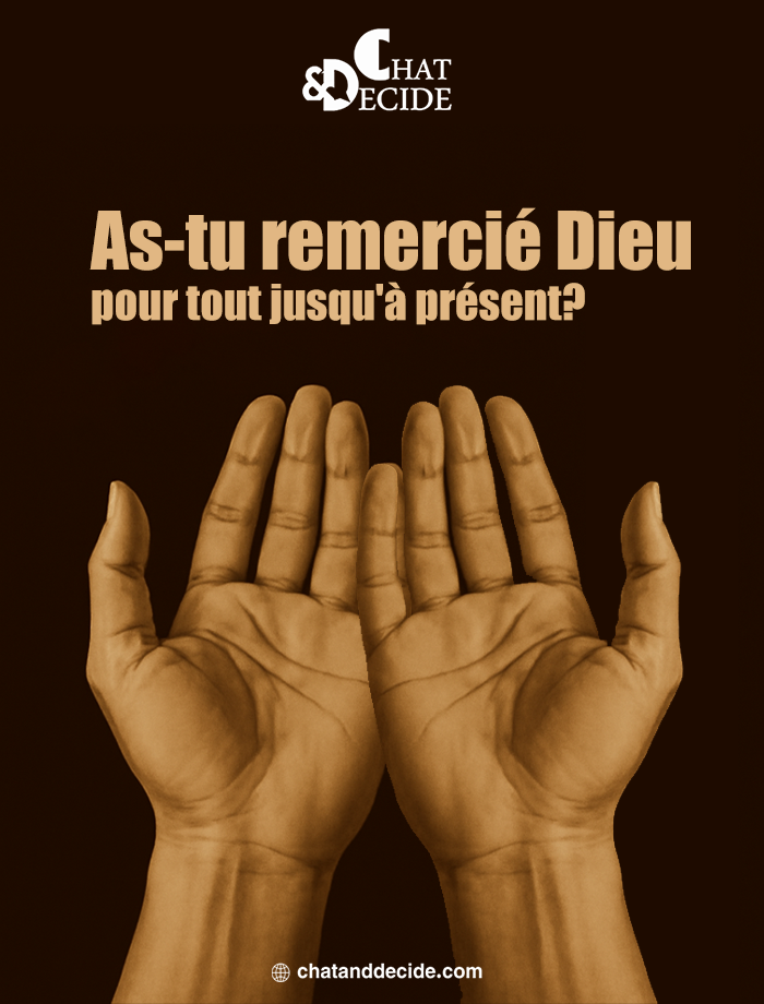"As-tu remercié Dieu aujourd'hui ?   "