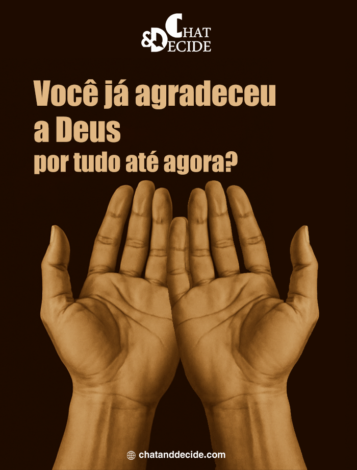 "Já agradeceu a Deus hoje?    "