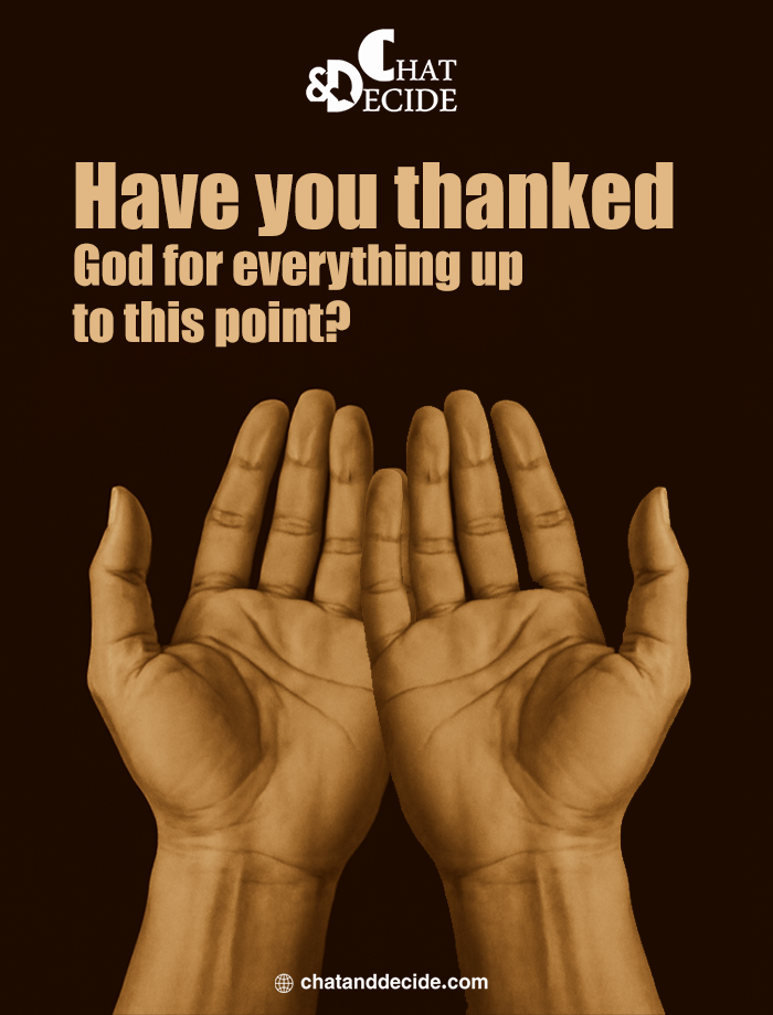 Have you thanked God today?
