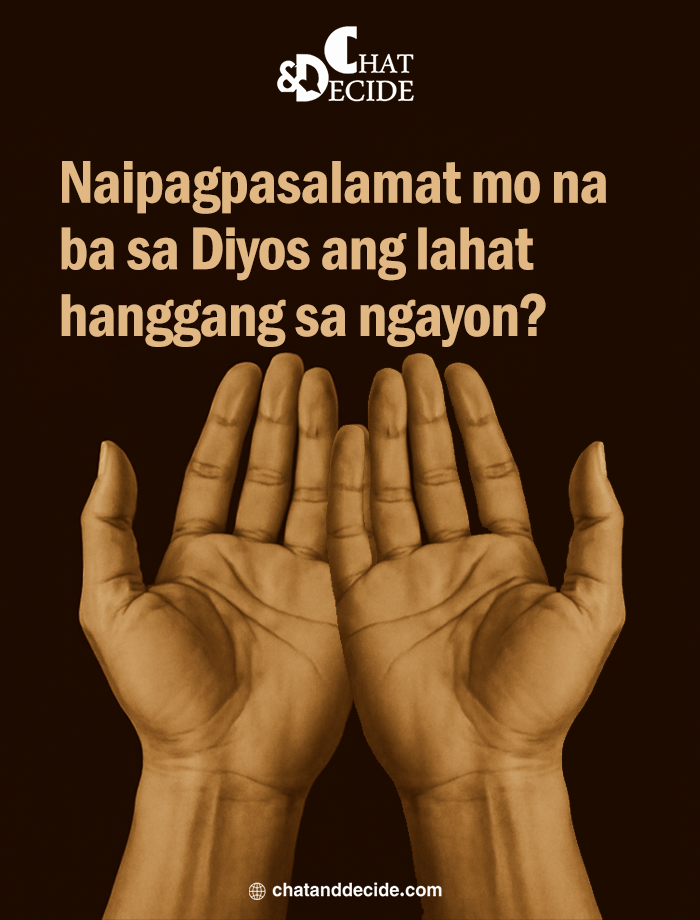 Naipagpasalamat mo na ba sa Diyos ang lahat hanggang sa ngayon?